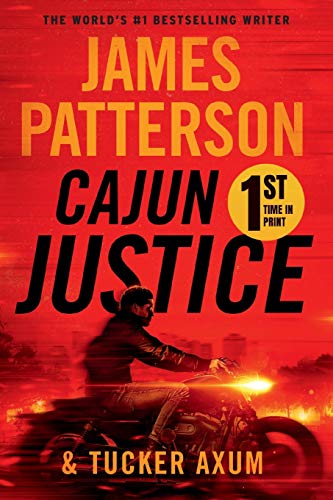 CAJUN JUSTICE by James Patterson and Tucker Axum III