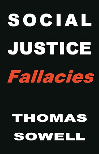 SOCIAL JUSTICE FALLACIES by Thomas Sowell