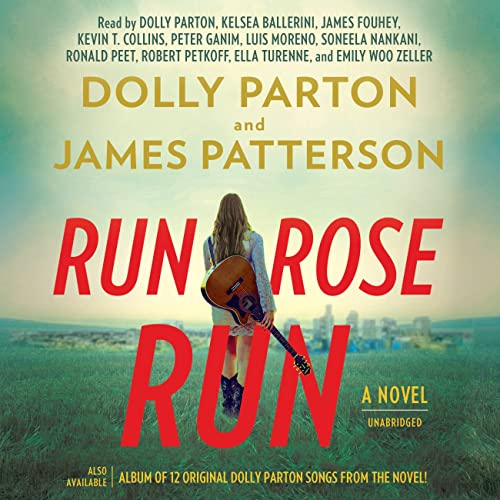 RUN, ROSE, RUN by Dolly Parton and James Patterson