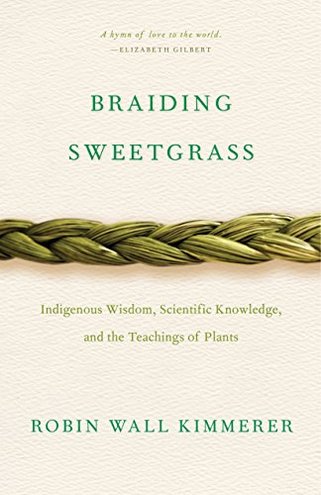 BRAIDING SWEETGRASS by Robin Wall Kimmerer