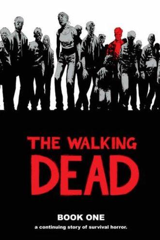 THE WALKING DEAD, BOOK 1 by Robert Kirkman, Tony Moore and Charlie Adlard