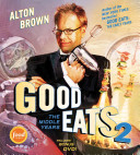GOOD EATS 4: THE FINAL YEARS by Alton Brown