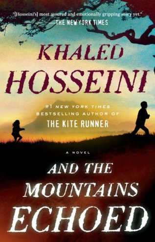 AND THE MOUNTAINS ECHOED by Khaled Hosseini