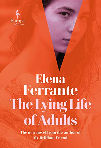 THE LYING LIFE OF ADULTS by Elena Ferrante