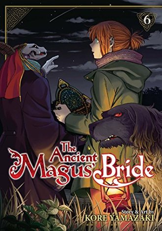 THE ANCIENT MAGUS' BRIDE, VOL. 6 by Kore Yamazaki