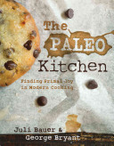 THE PALEO KITCHEN by Juli Bauer and George Bryant