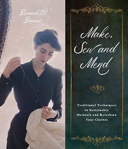 MAKE, SEW AND MEND by Bernadette Banner
