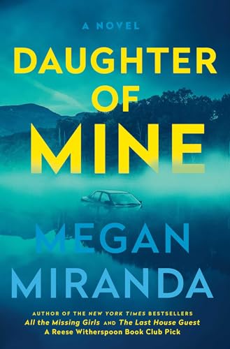 DAUGHTER OF MINE by Megan Miranda