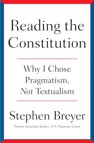 READING THE CONSTITUTION by Stephen Breyer