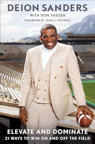 ELEVATE AND DOMINATE by Deion Sanders with Don Yaeger