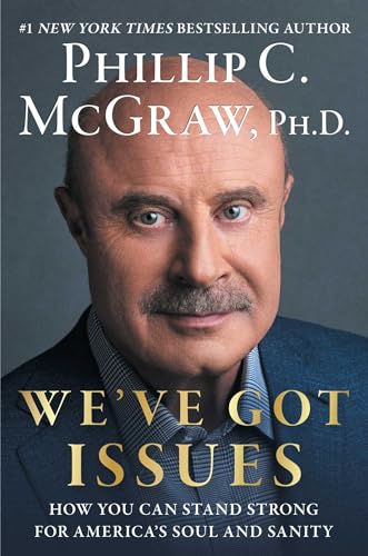 WE'VE GOT ISSUES by Phillip C. McGraw