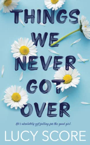 Things We Never Got Over by Lucy Score