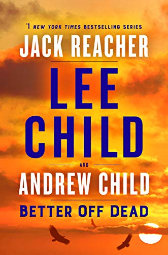 BETTER OFF DEAD by Lee Child and Andrew Child