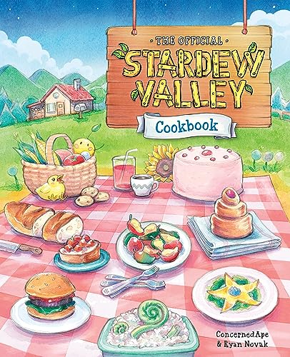 THE OFFICIAL STARDEW VALLEY COOKBOOK by ConcernedApe and Ryan Novak