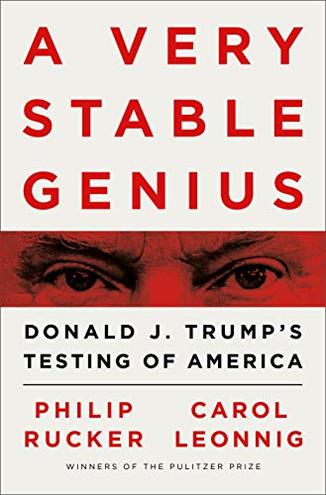 A VERY STABLE GENIUS by Philip Rucker and Carol Leonnig