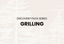 Discovery Pack: Grilling