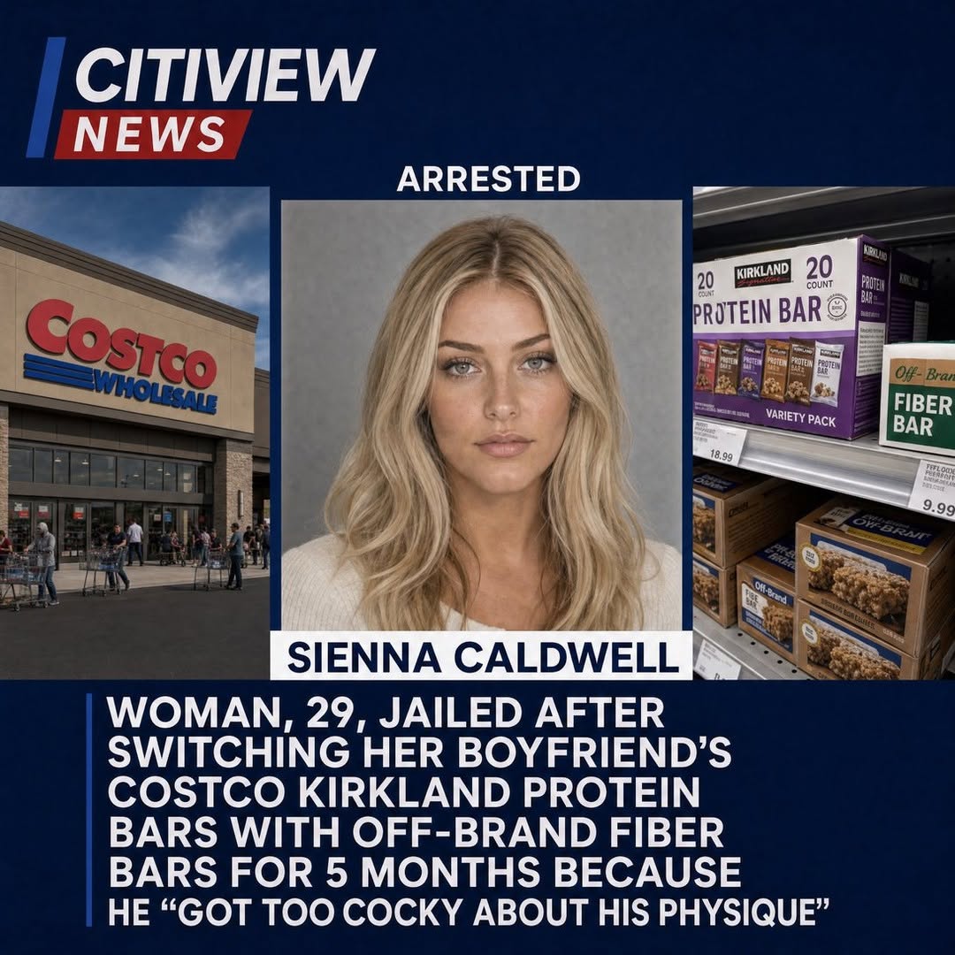 WOMAN, 29, JAILED AFTER SWITCHING HER BOYFRIEND'S COSTCO KIRKLAND PROTEIN BARS WITH OFF-BRAND FIBER BARS FOR 5 MONTHS BECAUSE HE "GOT TOO COCKY ABOUT HIS PHYSIQUE"