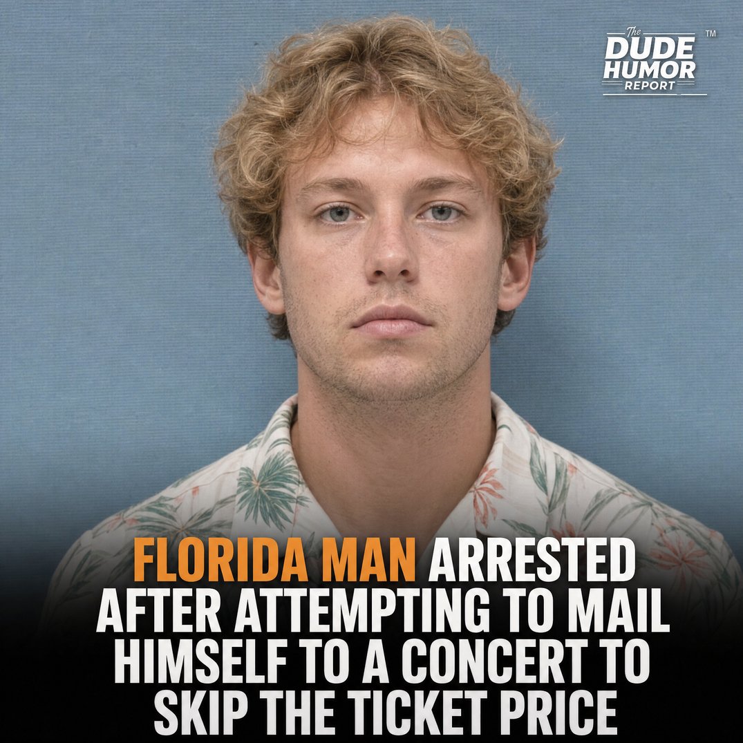 FLORIDA MAN ARRESTED AFTER ATTEMPTING TO MAIL HIMSELF TO A SOLD-OUT CONCERT TO AVOID $189 TICKET PRICE