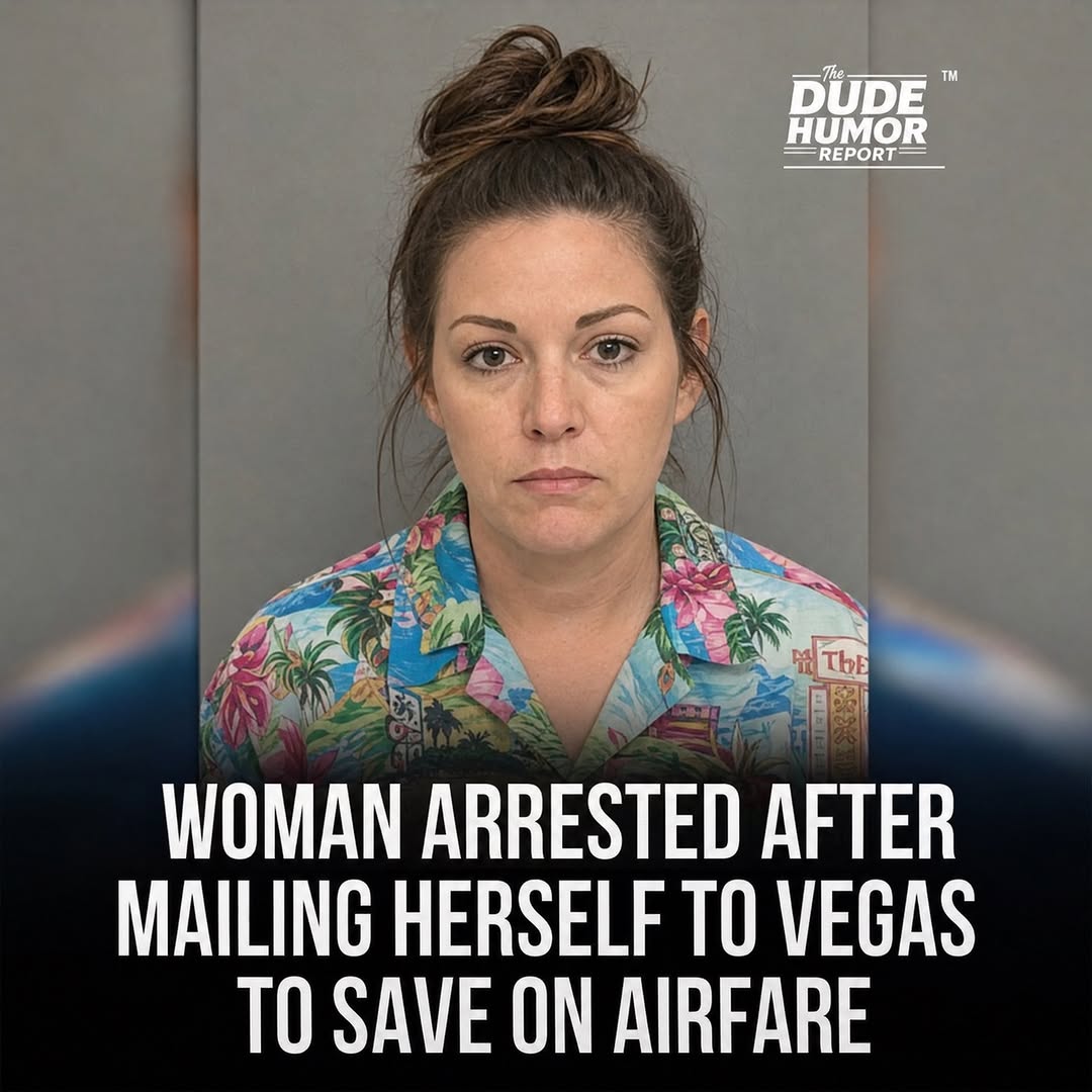 WOMAN ARRESTED AFTER MAILING HERSELF TO VEGAS TO SAVE ON AIRFARE