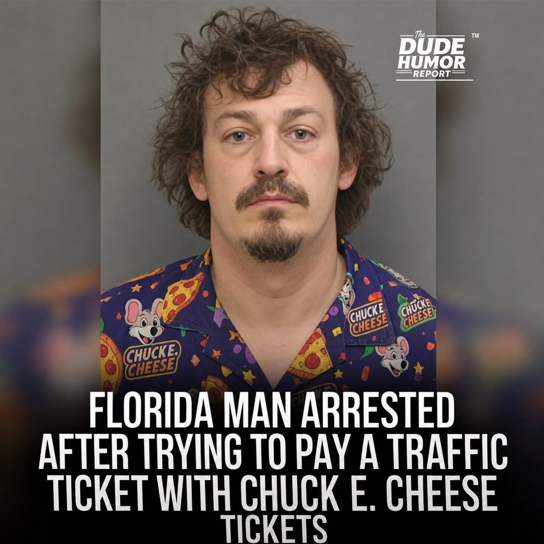 FLORIDA MAN ARRESTED AFTER TRYING TO PAY A TRAFFIC TICKET WITH CHUCK E. CHEESE TICKETS