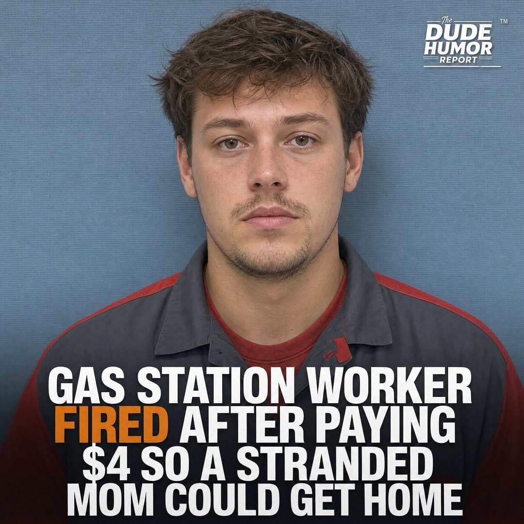 GAS STATION WORKER FIRED AFTER PAYING $4.50 SO STRANDED MOM COULD GET HOME