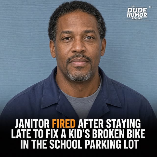 JANITOR FIRED AFTER STAYING LATE TO REPAIR STUDENT'S BIKE SO HE WOULDN'T HAVE TO WALK HOME