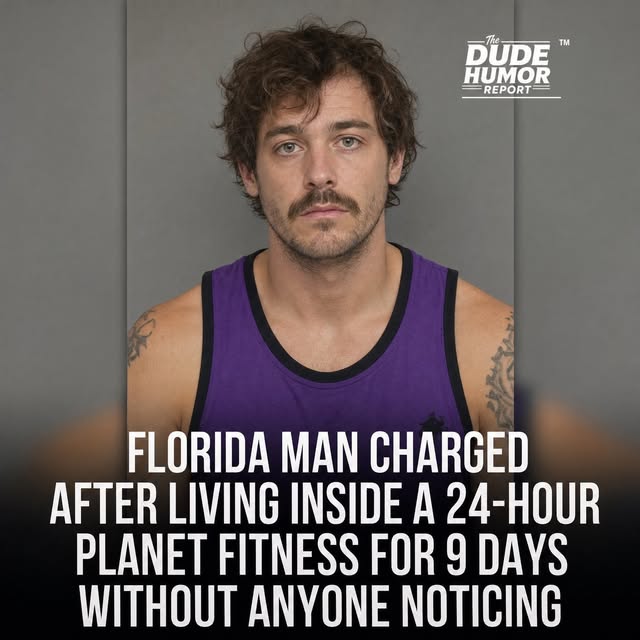 FLORIDA MAN CHARGED AFTER SECRETLY LIVING INSIDE A 24-HOUR PLANET FITNESS FOR 9 DAYS WITHOUT ANYONE NOTICING