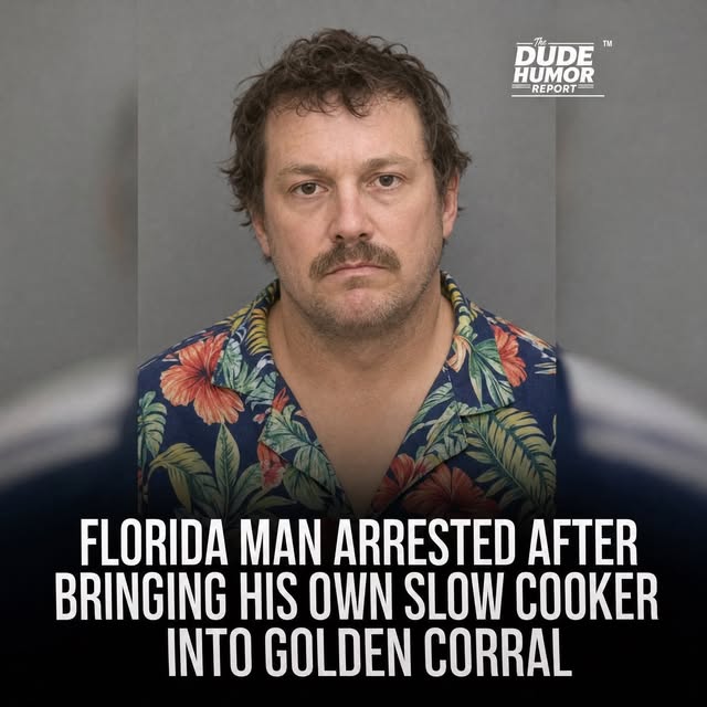 FLORIDA MAN ARRESTED AFTER BRINGING HIS OWN SLOW COOKER INTO GOLDEN CORRAL