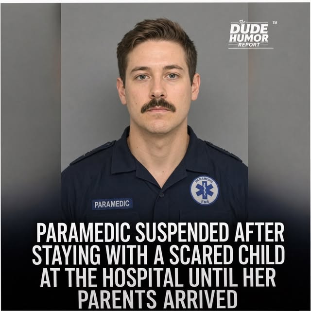 PARAMEDIC SUSPENDED AFTER STAYING WITH SCARED CHILD UNTIL HER PARENTS ARRIVED