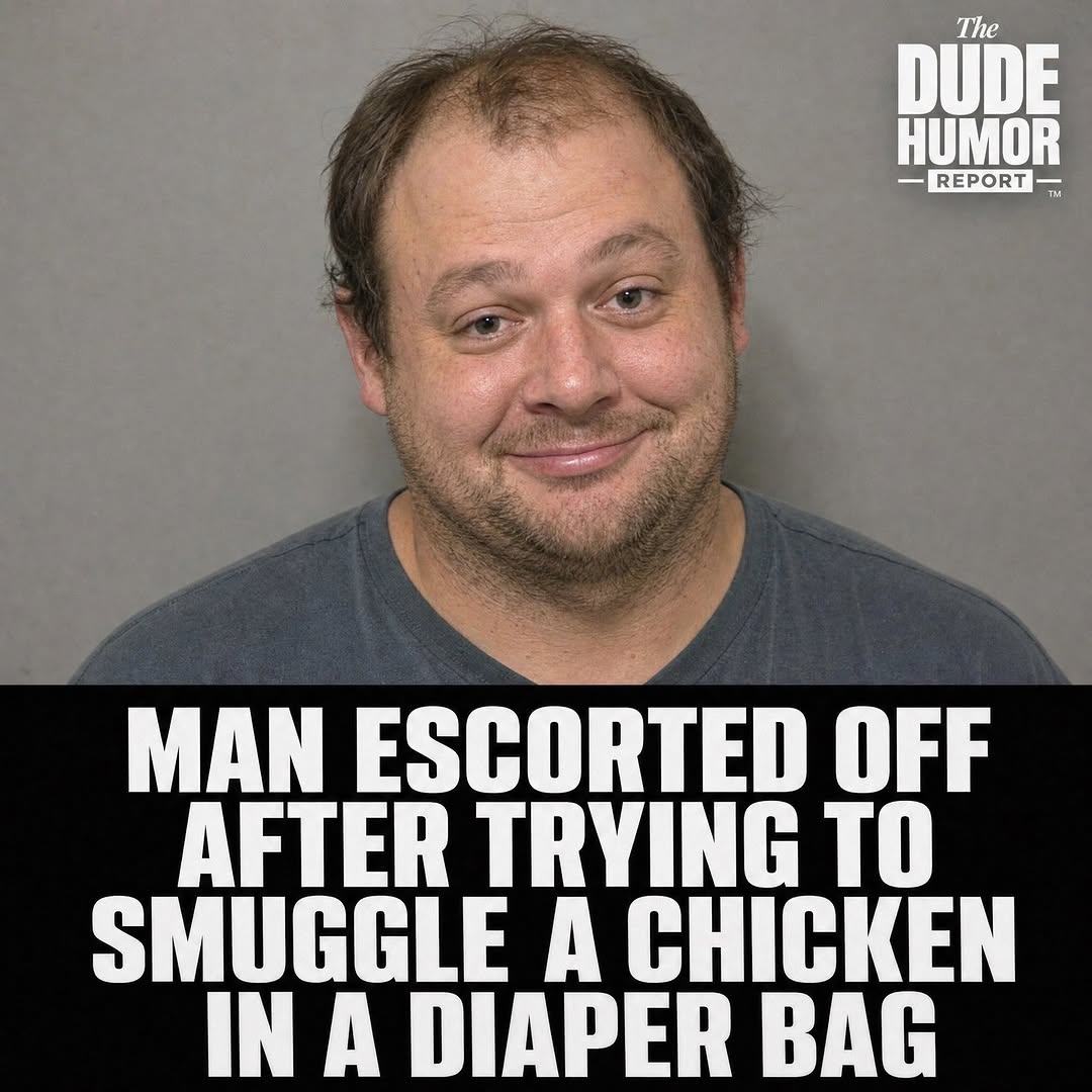 MAN ESCORTED OFF AFTER TRYING TO SMUGGLE A CHICKEN IN A DIAPER BAG