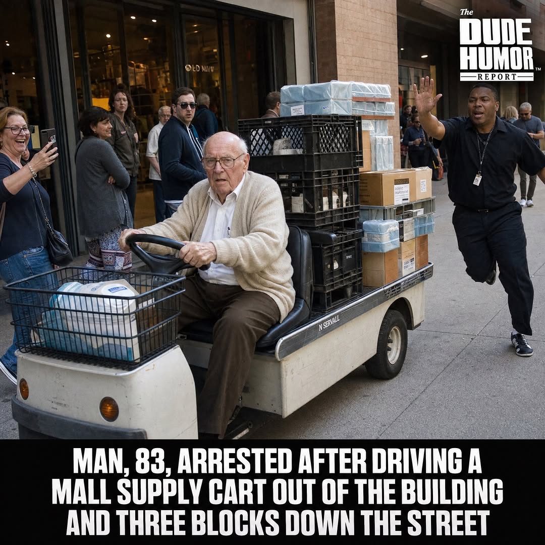 MAN, 83, ARRESTED AFTER DRIVING A MALL SUPPLY CART OUT OF THE BUILDING AND THREE BLOCKS DOWN THE STREET