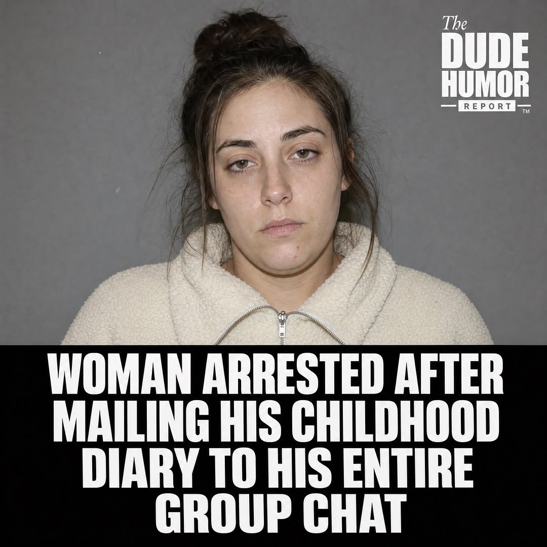 LOCAL RESIDENT DANIELLE PRESCOTT, 27, WAS ARRESTED AFTER MAILING HER EX-BOYFRIEND'S CHILDHOOD DIARY, WHICH HE HAD GIVEN HER FOR SAFEKEEPING, TO HIS ENTIRE FRIEND GROUP CHAT
