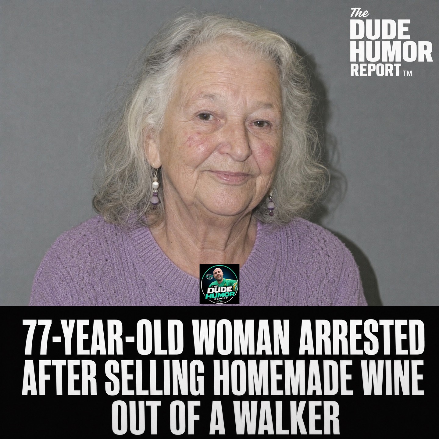 77-YEAR-OLD WOMAN ARRESTED AFTER SELLING HOMEMADE WINE OUT OF A WALKER