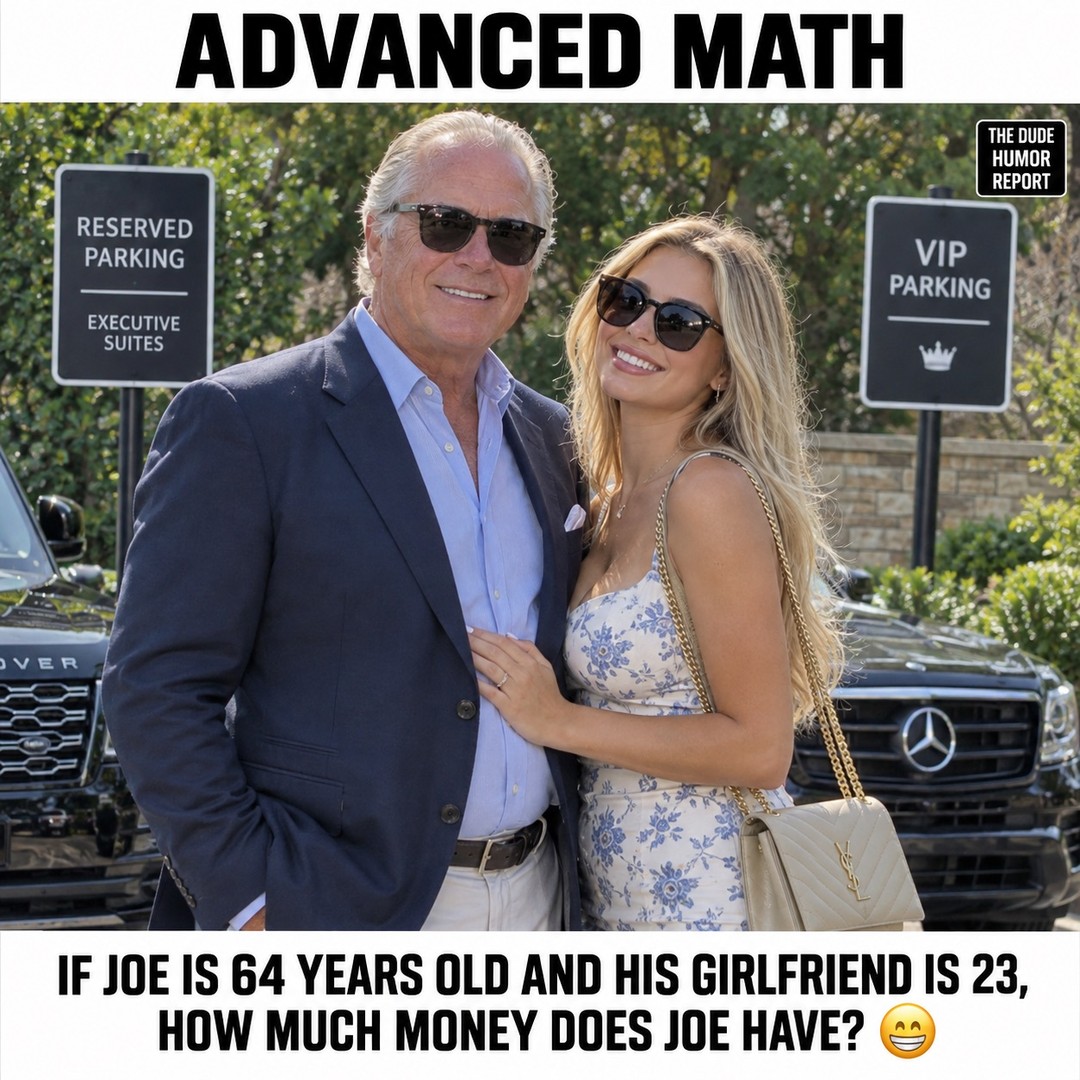 😂 If Joe is 64 and his girlfriend is 23, the real math is his bank balance.