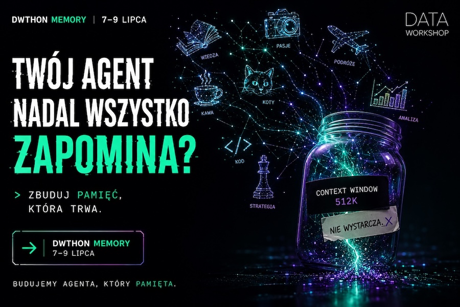 DWthon Memory - Twój agent nadal wszystko zapomina? Zbuduj pamięć, która trwa.