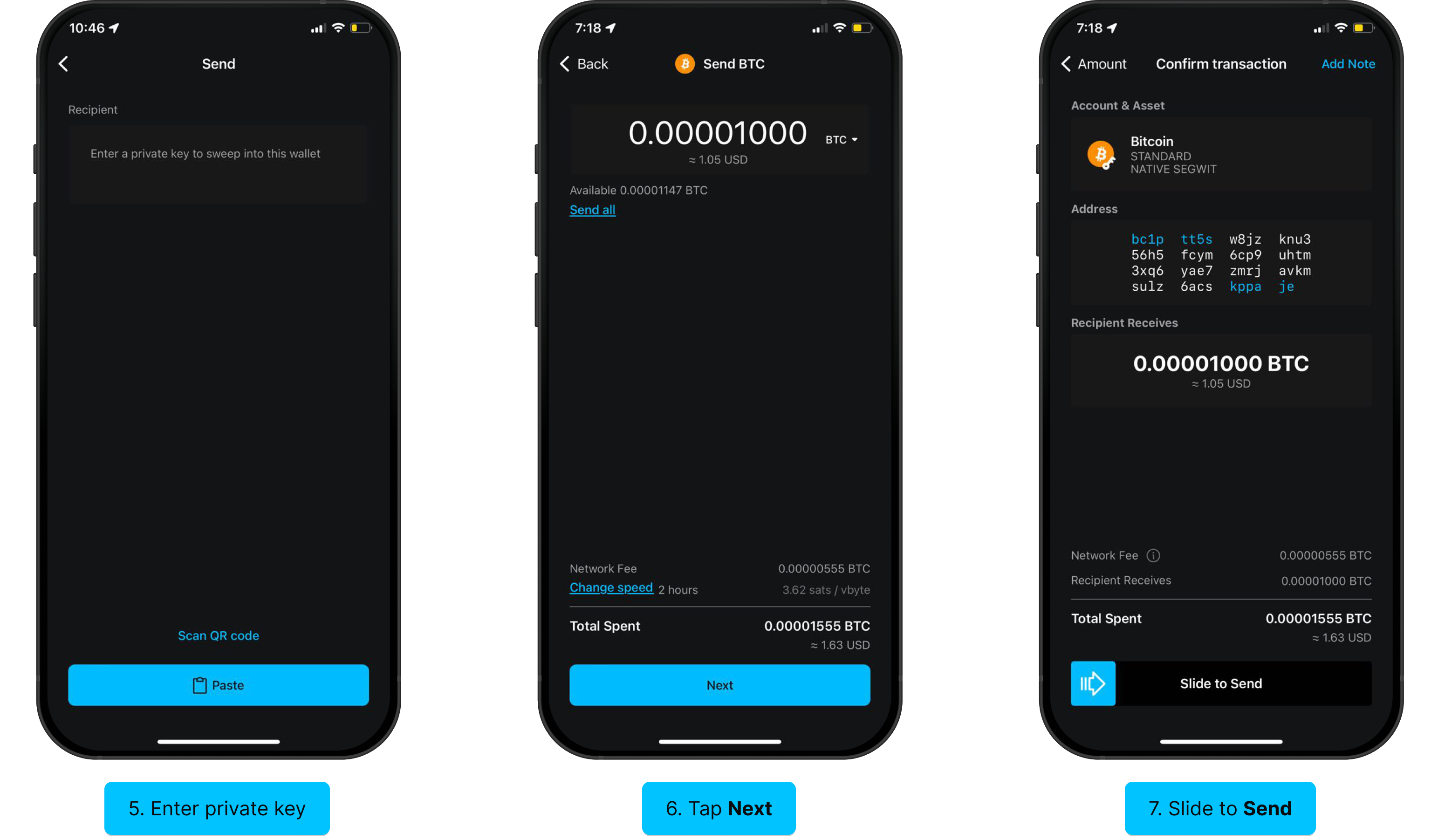 Sweep funds from a private key: Transact, Receive, three dots, Sweep From Paper Wallet, enter private key, Next, Slide to Send