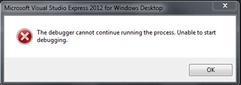 c# - The debugger cannot continue running the process. Unable to start ...
