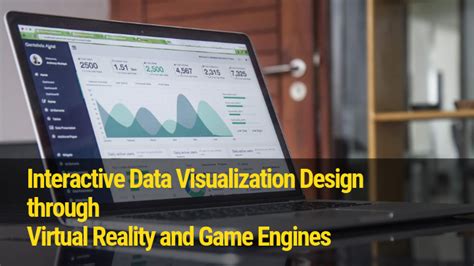Interactive data visualization design through VR and Game Engines