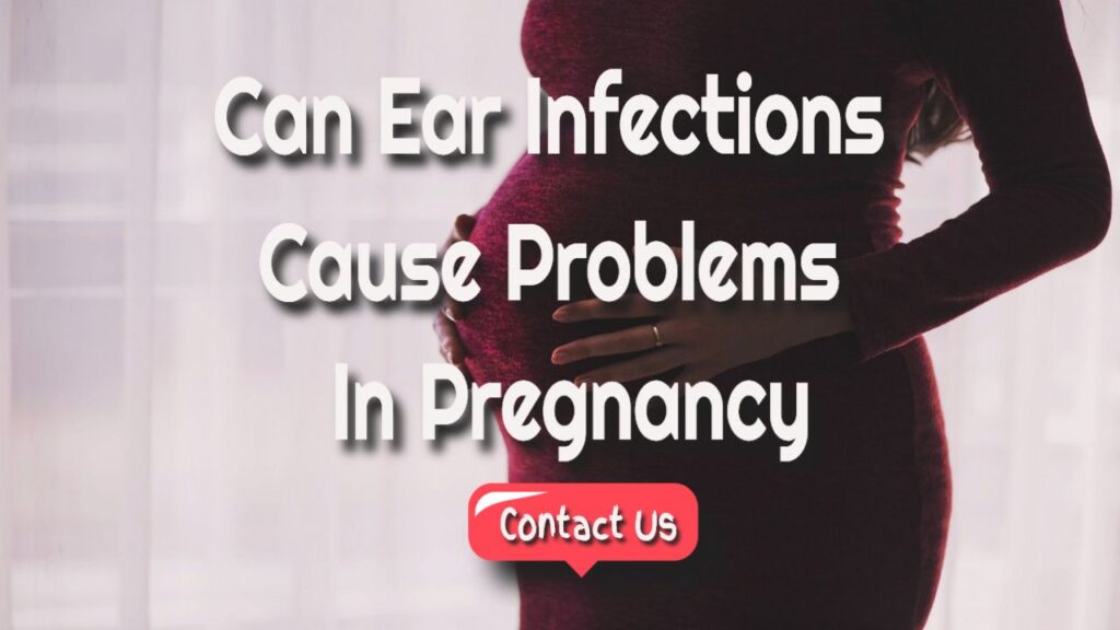 ear infections in pregnancy