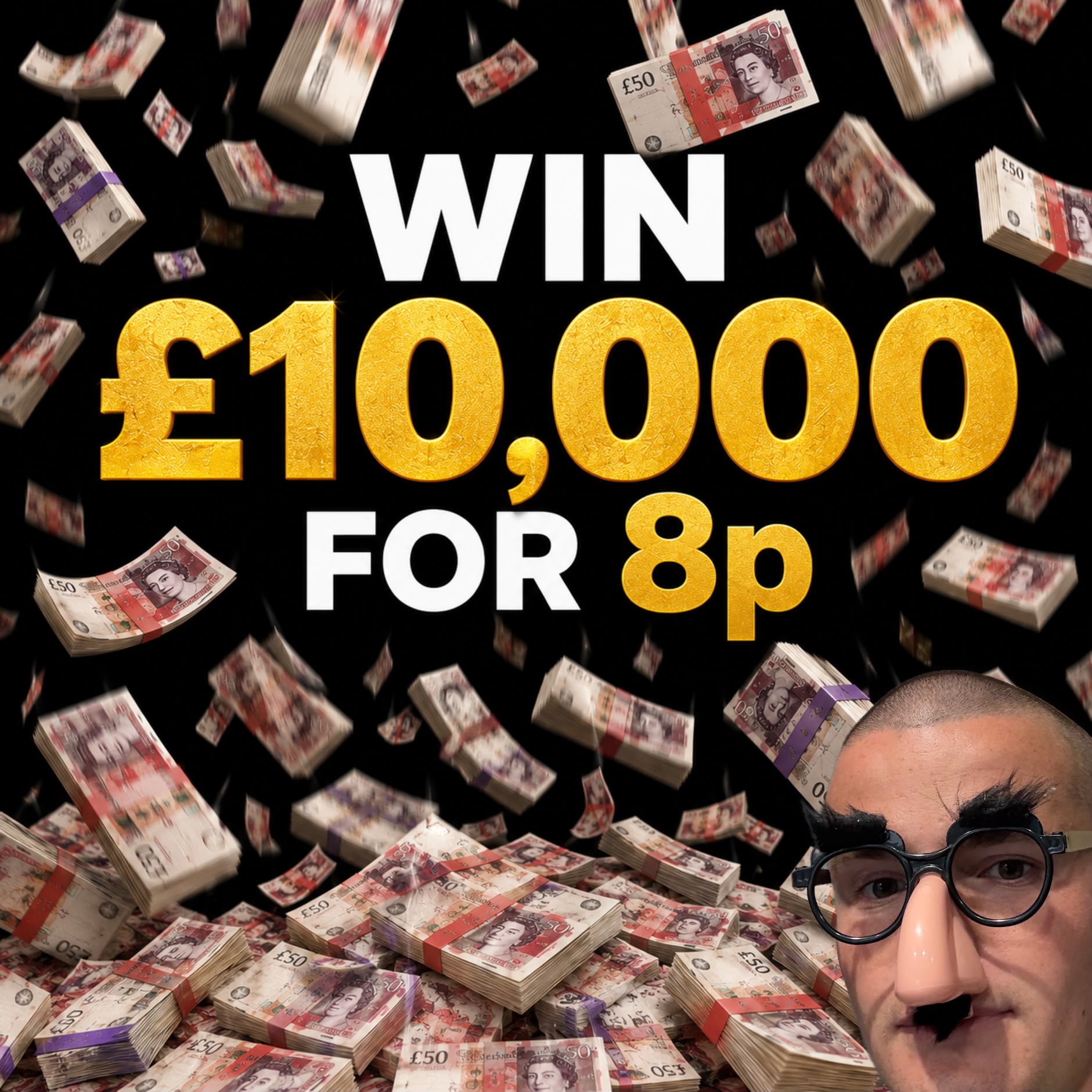 WIN £10,000 FOR 8p!