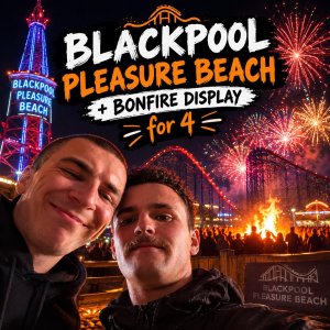 Blackpool Pleasure Beach and Bonfire Display for 4!