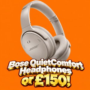 Bose QuietComfort Headphone or £150!