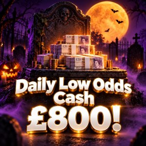 Daily Low Odds Cash - £800! #84