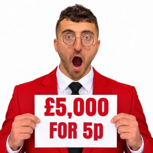 £5,000 FOR JUST 5p!