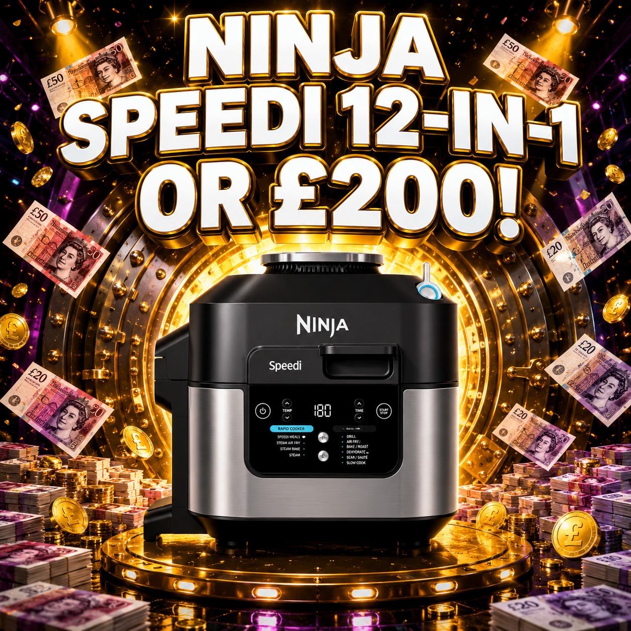 Ninja Speedi 12-in-1 or £200!