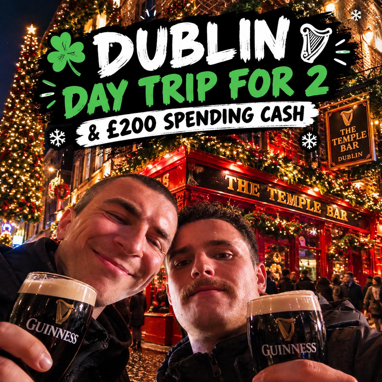 Dublin Day Trip for 2 & £200 Spending Money! #3