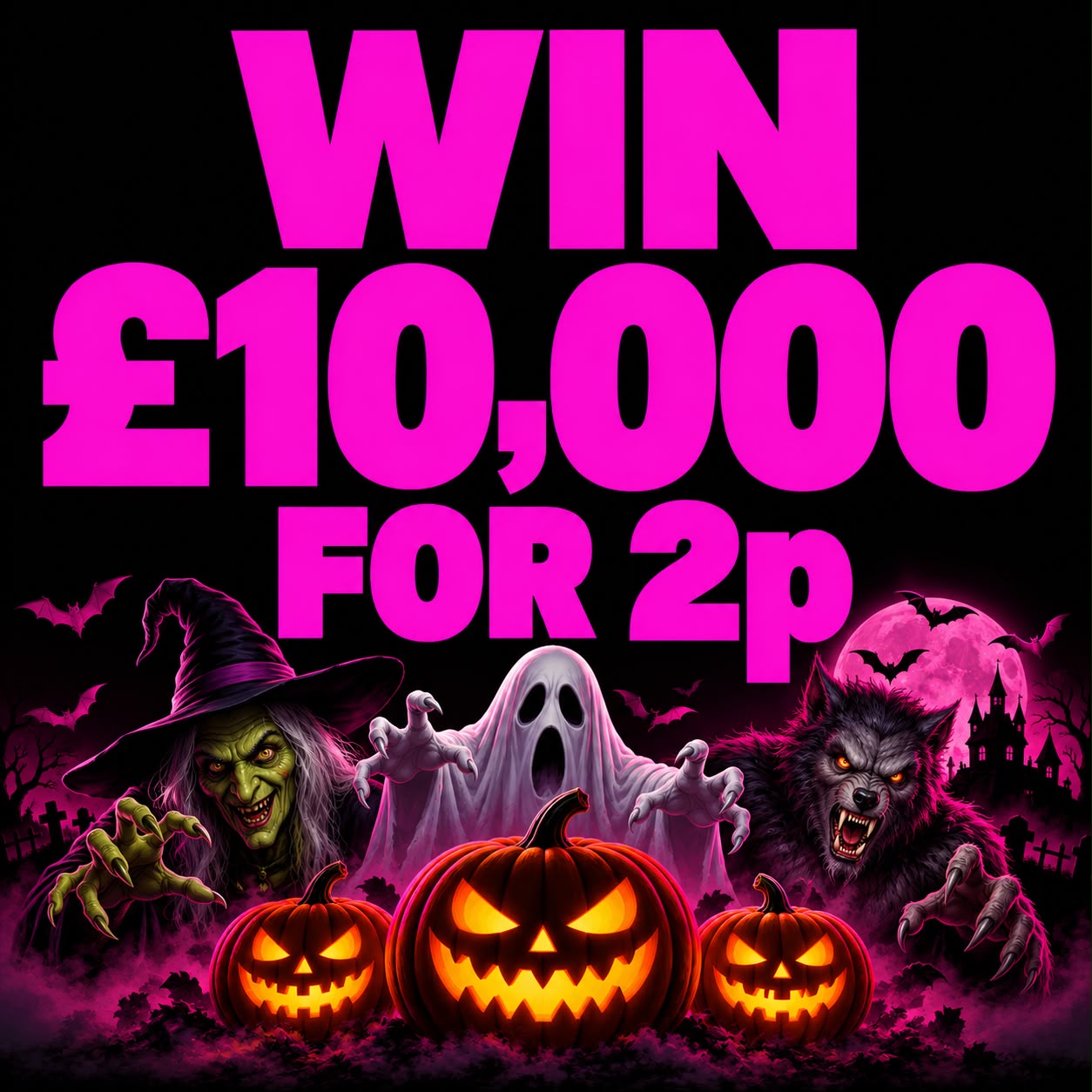 SPOOKY FRIDAY - £10,000 for 2p!