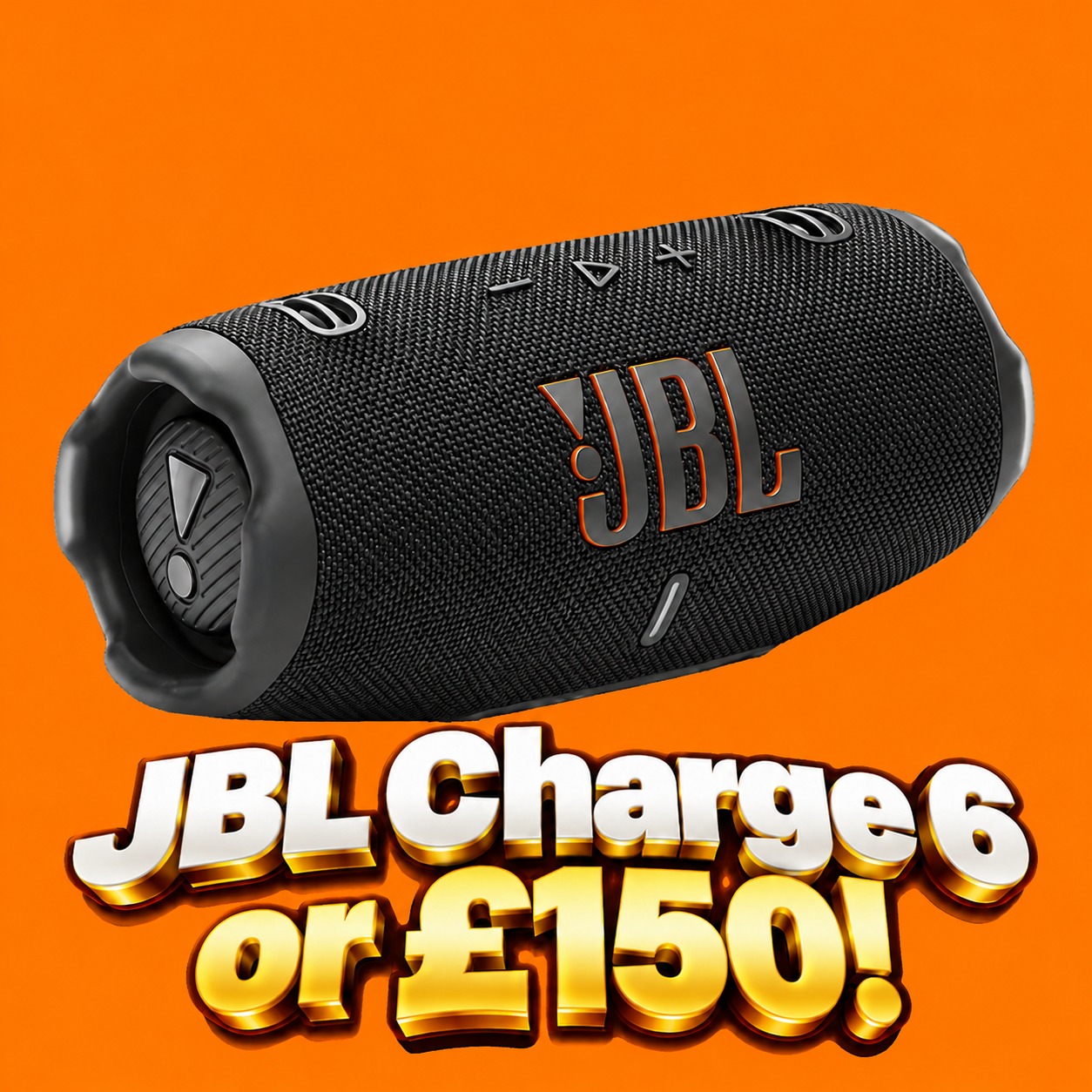 JBL Charge 6 or £150!