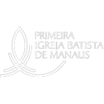 PRIMEIRA IGREJA BATISTA DE MANAUS