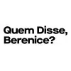 QUEM DISSE BERENICE